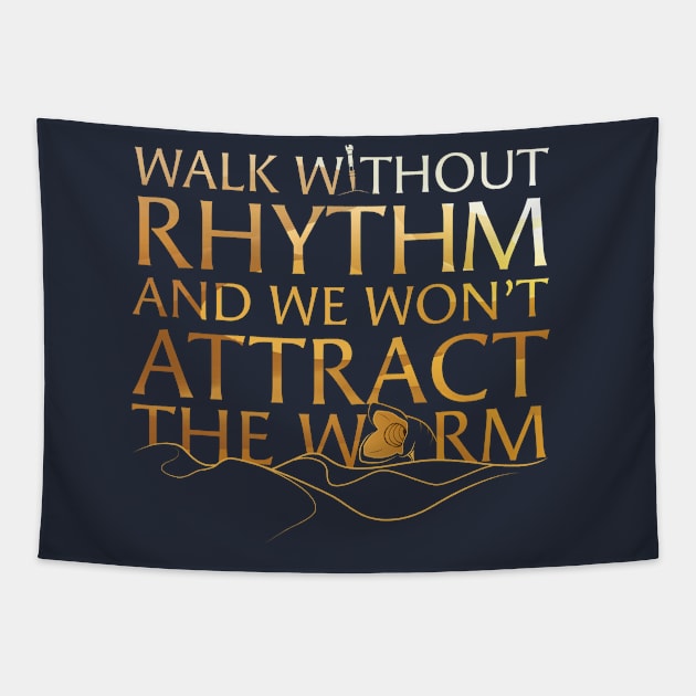 Walk Without Rhythm And We Won't Attract The Worm Tapestry by DeepSpaceDives