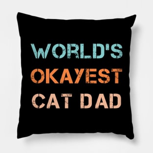 World's okayest cat dad Pillow