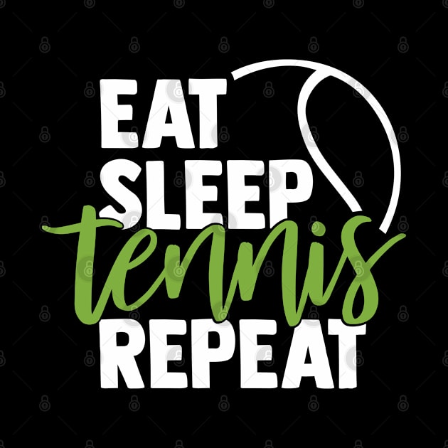 Eat Sleep Tennis Repeat by zooma