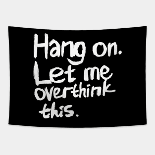 Hang on. Let me overthink this. Hand lettering. Tapestry