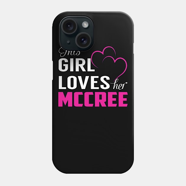 This Girl Loves Her MCCREE Phone Case by LueCairnsjw