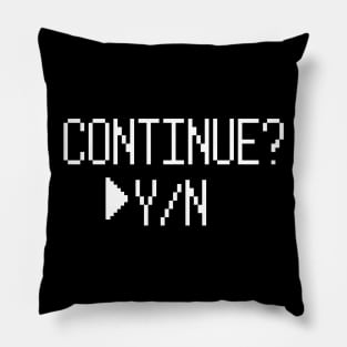 CONTINUE? >Y/N Pillow