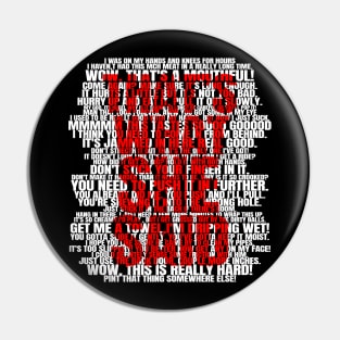 Thats what she said Funny Pin