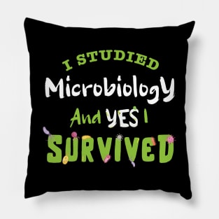 I studied Microbiology and YES I survived / Microbiologist design, Microbiologist Gift, Microbiology Lover Gift, funny Microbiologist gift Pillow