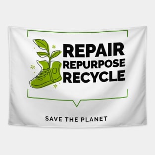 Repair, Repurpose, Recycle. Save The Planet Tapestry