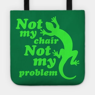 Not My Chair Not My Problem Tote