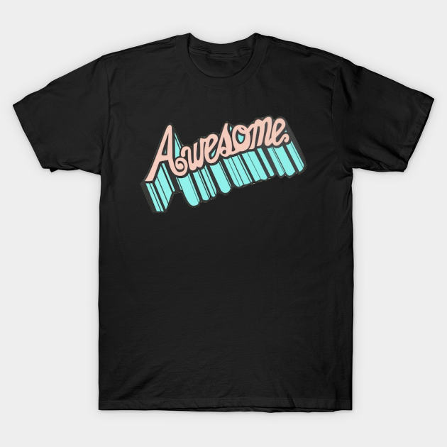 Discover AWESOME - Awesome - T-Shirt