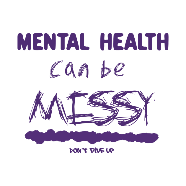 Mental health can be messy- purple by Sunsettreestudio