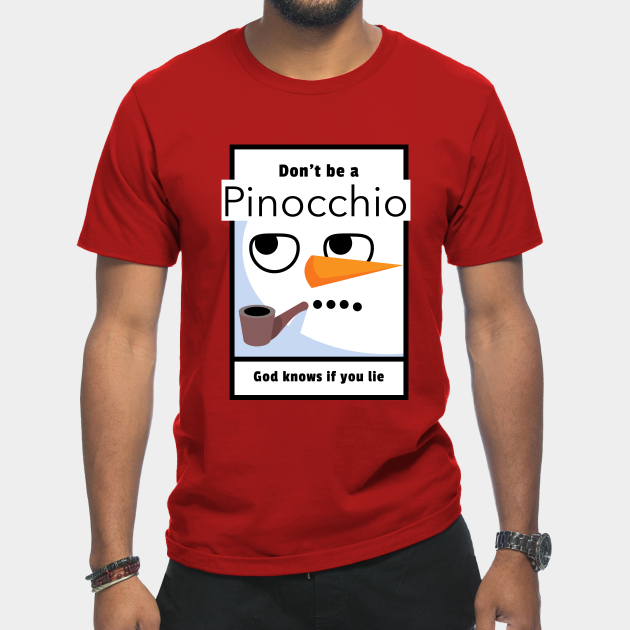Discover Don't be a Pinocchio God knows if you lie - Pinocchio - T-Shirt