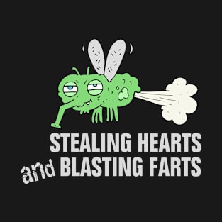 Stealing Hearts And Blasting Farts funny design T-Shirt