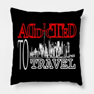 Addicted To Travel Pillow