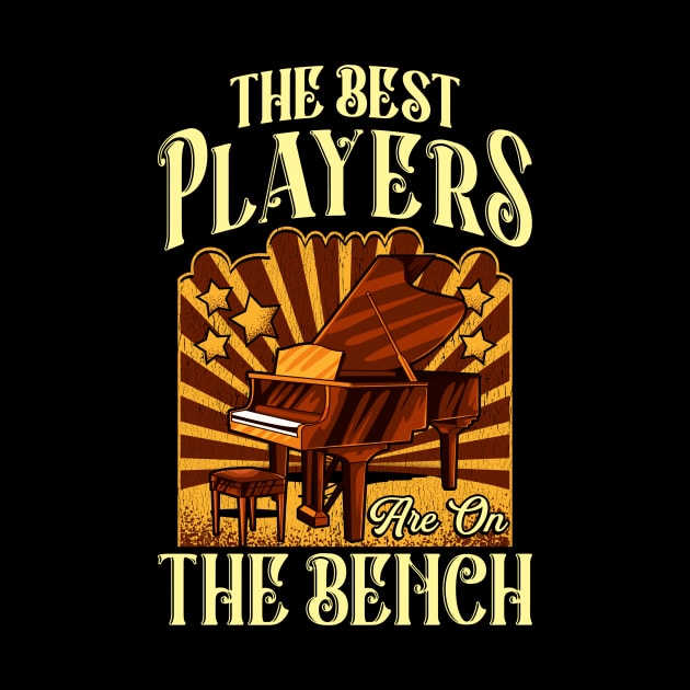 The Best Players Are On The Bench Pianist Pun by theperfectpresents