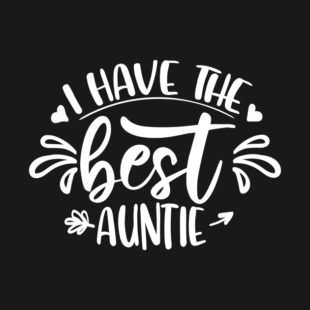 I Have The Best Auntie white by QuotesInMerchandise