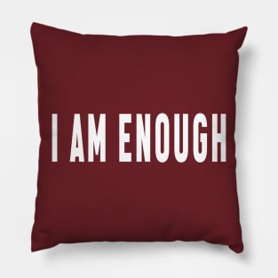 I Am Enough - Self Love Quote Pillow