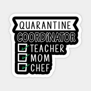 QUARANTINE COORDINATOR TEACHER MOM CHEF funny saying quote gift Magnet