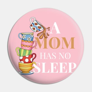 Mom has no sleep Pin