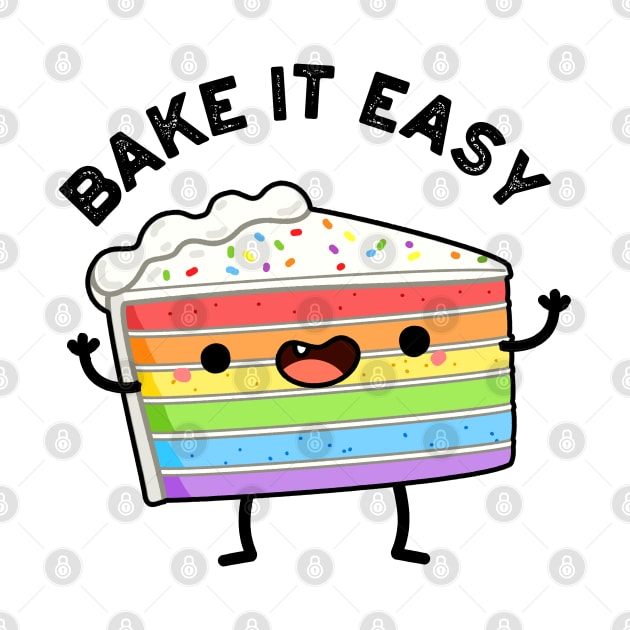 Bake It Easy Cute Cake Pun by punnybone