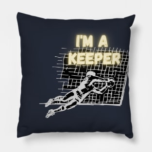 I'm a keeper soccer Pillow