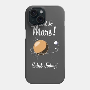 Travel To Mars! enlist today! Phone Case