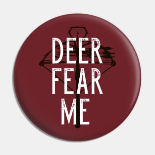 Deer Fear Me - Crossbow Hunting Pin