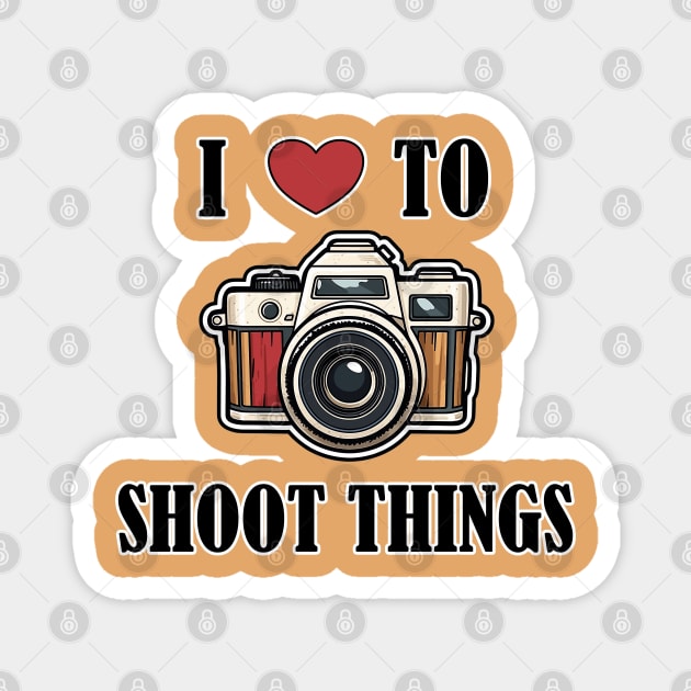 I love to shoot things Magnet by Colleen Regin