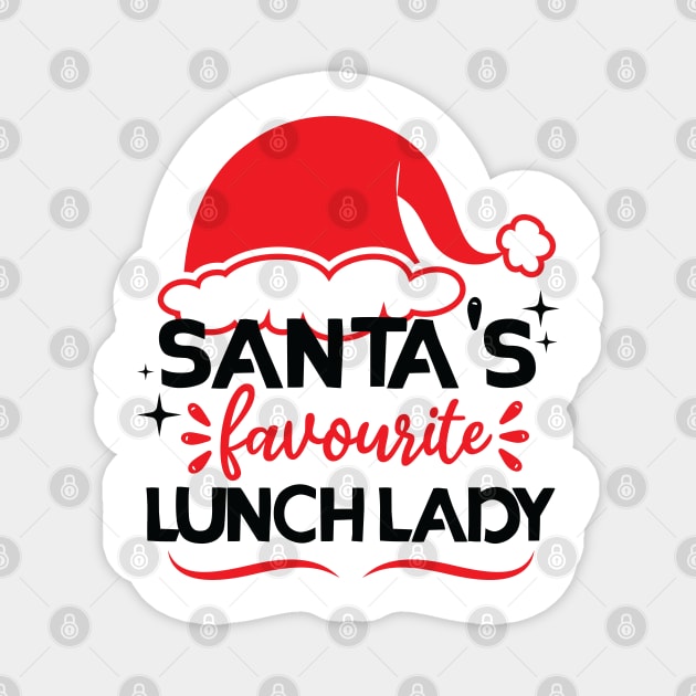 santa's favourite lunch lady Magnet by teestaan