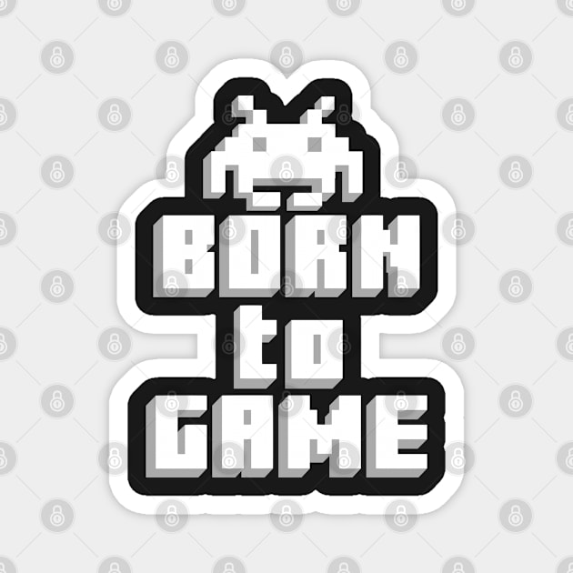 GAMING GIFT: Born To Game Magnet by woormle