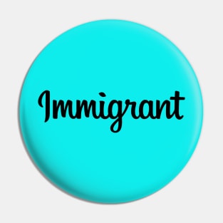 Immigrant Pin