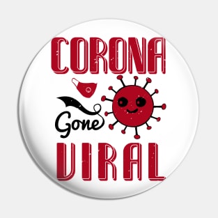 Corona Gone Viral Pin