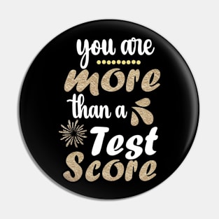 You Are More Than a Test Score Funny Test Day for Teacher Pin