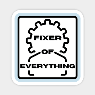 Fixer of Everything Magnet