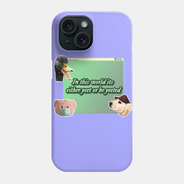 Yeet or be yeeted Phone Case by borobie