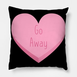 Pink Candy Heart Go Away Pillow
