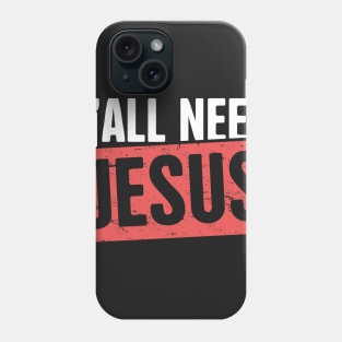 Y'all Need Jesus | Christian Phone Case