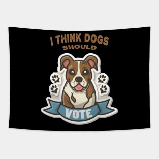 I Think Dogs Should Vote Tapestry