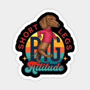 Funny cute doxie dog with Short Legs Big Attitude Dachshund Magnet