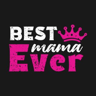 Best mama ever T-Shirt