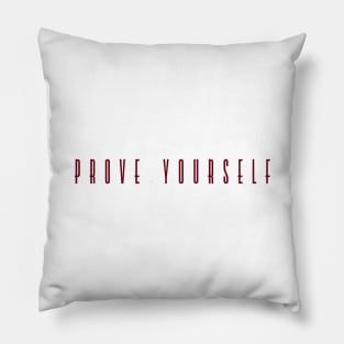 Prove Yourself Pillow