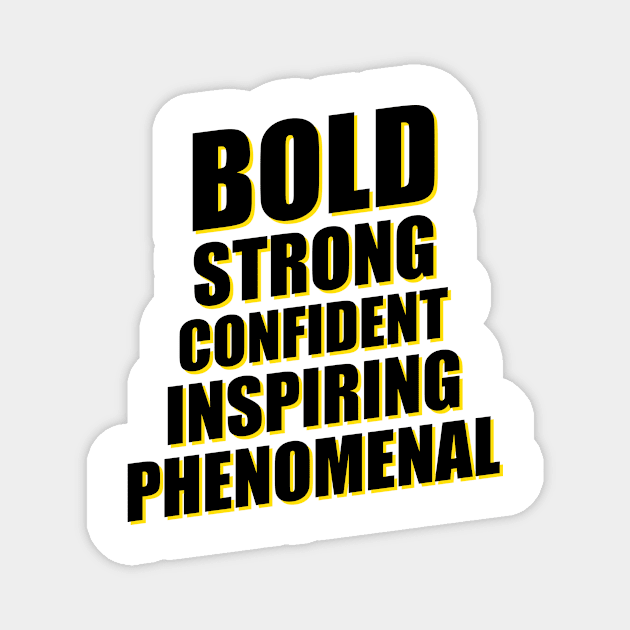 'Bold Strong Confident Inspiring Phenomenal' Women Magnet by ourwackyhome