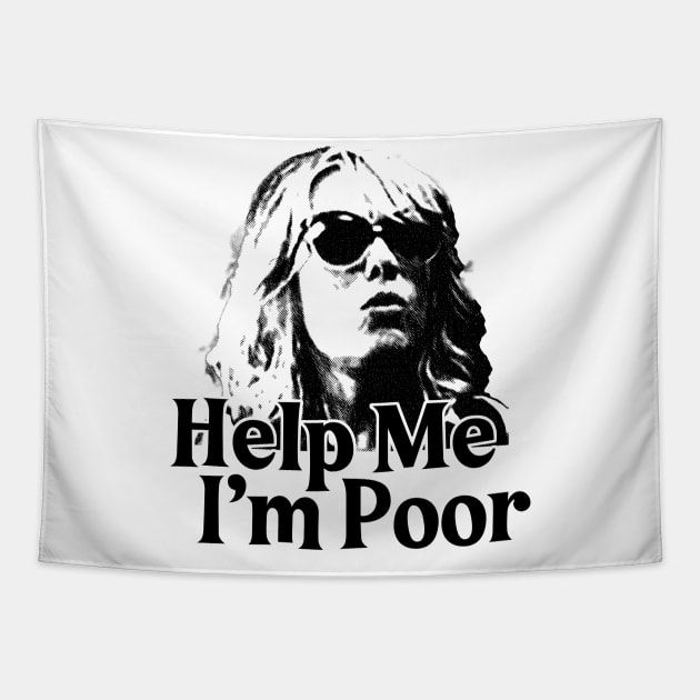 BRIDESMAIDS Help Me Im Poor Tapestry by Chase Merch