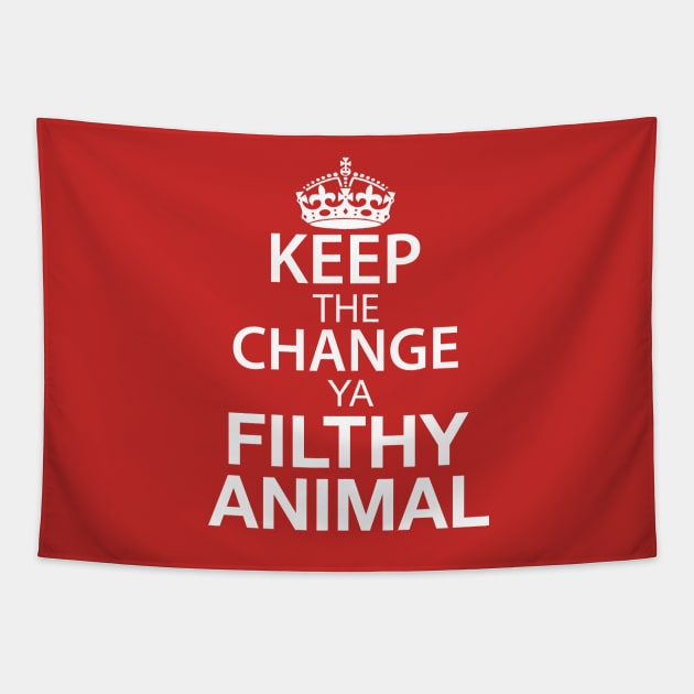 Keep The Change Ya Filthy Animal - White Text Tapestry by joshp214