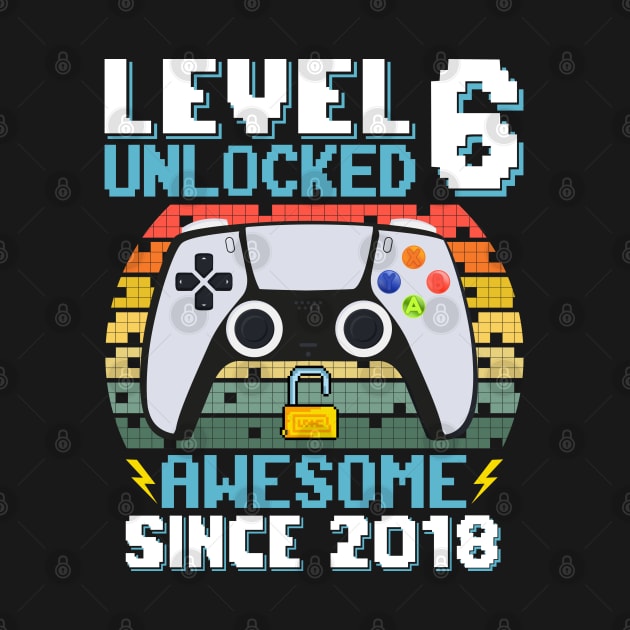 Level 6 Unlocked Awesome Since 2018 by Asg Design