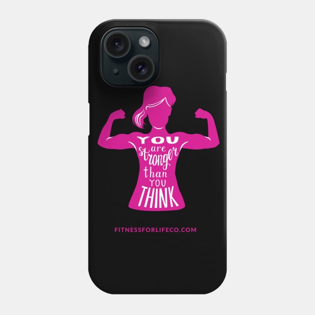 Stronger Than You Think Phone Case by FitnessForLife