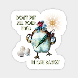 Don't Put All Your Eggs in One Basket Magnet