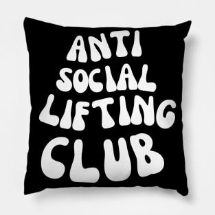 ANTI SOCIAL LIFTING CLUB FOR A WEIGHTLIFTER Pillow