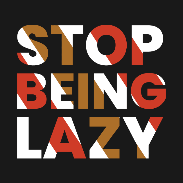 stop being lazy typography design by emofix