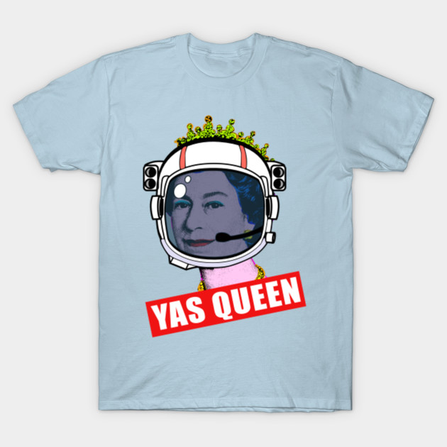 Disover Yas Queen Elizabeth II Wearing a Space Helmet Her Royal Highness Queen of England - Yas Queen - T-Shirt