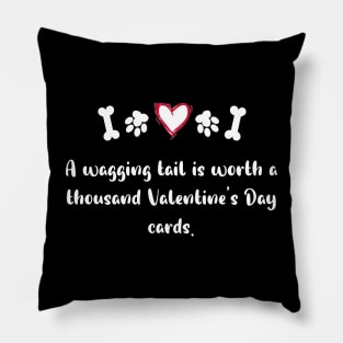 A wagging tail is worth a thousand Valentine's Day cards. Pillow