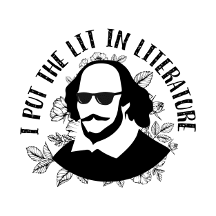 Cool Shakespeare - I Put the Lit in Literature T-Shirt