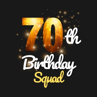 70th Birthday Squad T-Shirt